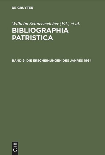 Bibliographia Patristica: Band 9 Die Erscheinungen des Jahres 1964