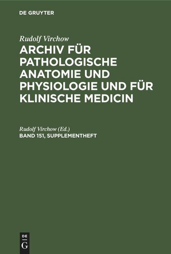 Archiv für pathologische Anatomie und Physiologie und für klinische Medicin: Band 151, Supplementheft