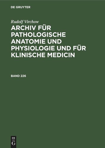 Archiv für pathologische Anatomie und Physiologie und für klinische Medicin: Band 226