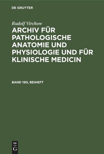 Archiv für pathologische Anatomie und Physiologie und für klinische Medicin: Band 190, Beiheft