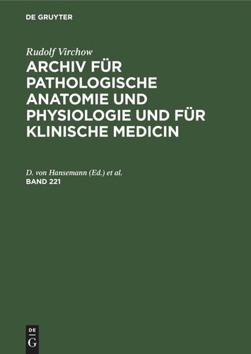 Archiv für pathologische Anatomie und Physiologie und für klinische Medicin: Band 221