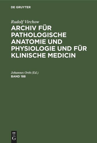 Archiv für pathologische Anatomie und Physiologie und für klinische Medicin: Band 188