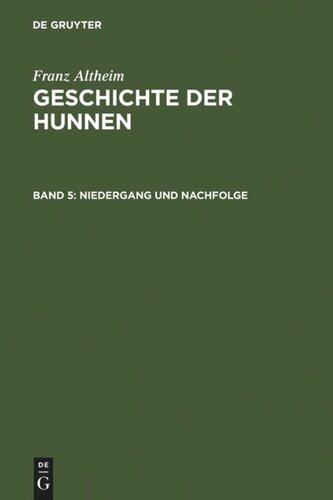 Geschichte der Hunnen: Band 5 Niedergang und Nachfolge