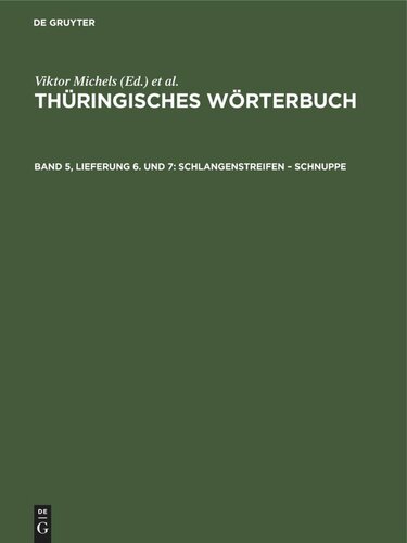 Thüringisches Wörterbuch: Band 5, Lieferung 6. und 7 Schlangenstreifen – Schnuppe