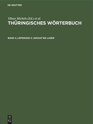 Thüringisches Wörterbuch: Band 4, Lieferung 3 Leikauf bis Luder