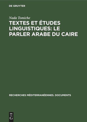 Textes et études linguistiques: Le parler arabe du Caire