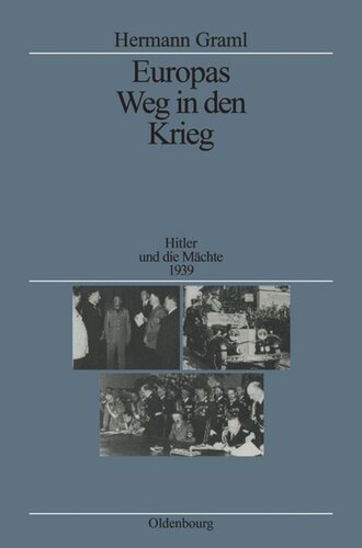 Europas Weg in den Krieg: Hitler und die Mächte 1939