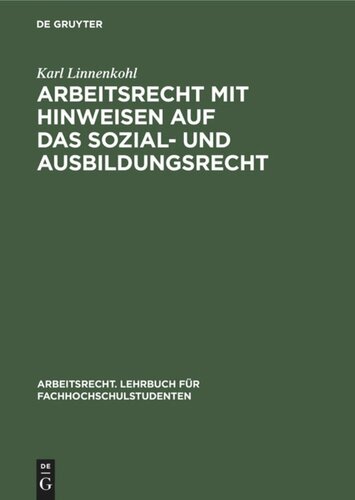 Arbeitsrecht mit Hinweisen auf das Sozial- und Ausbildungsrecht