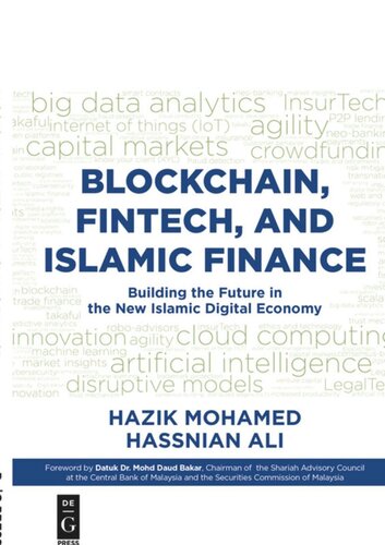 Blockchain, Fintech, and Islamic Finance: Building the Future in the New Islamic Digital Economy