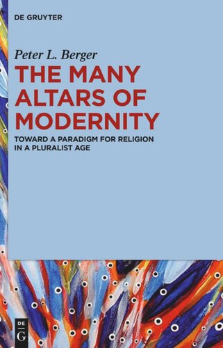 The Many Altars of Modernity: Toward a Paradigm for Religion in a Pluralist Age