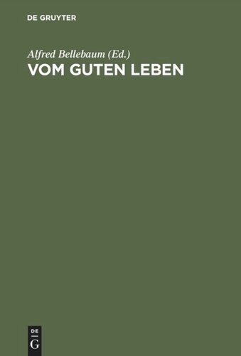 Vom guten Leben: Glücksvorstellungen in Hochkulturen