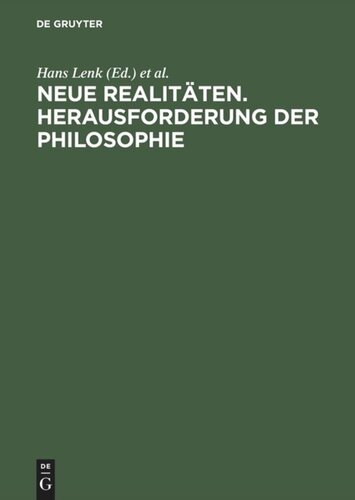 Neue Realitäten. Herausforderung der Philosophie: XVI. Deutscher Kongreß für Philosophie Berlin 20.–24. September 1993