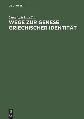 Wege zur Genese griechischer Identität: Die Bedeutung der früharchaischen Zeit