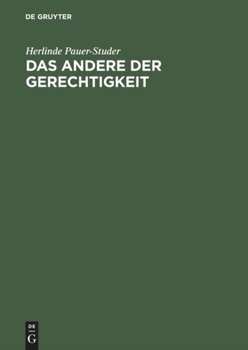 Das Andere der Gerechtigkeit: Moraltheorie im Kontext der Geschlechterdifferenz