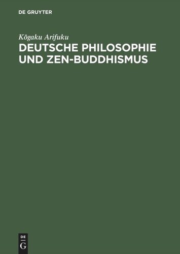 Deutsche Philosophie und Zen-Buddhismus: Komparative Studien