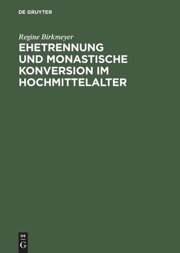 Ehetrennung und monastische Konversion im Hochmittelalter