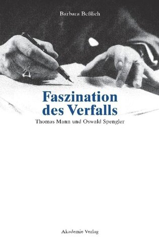 Faszination des Verfalls: Thomas Mann und Oswald Spengler