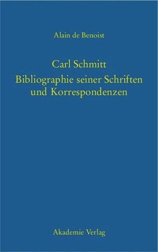 Carl Schmitt – Bibliographie seiner Schriften und Korrespondenzen