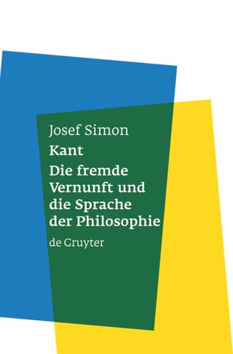 Kant: Die fremde Vernunft und die Sprache der Philosophie