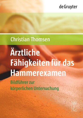 Ärztliche Fähigkeiten für das Hammerexamen: Bildführer zur körperlichen Untersuchung