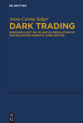 Dark Trading: Shedding Light on US and EU Regulation of the Securities Markets’ Dark Sector