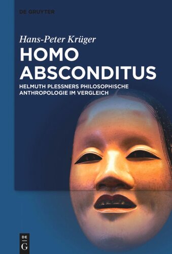 Homo absconditus: Helmuth Plessners Philosophische Anthropologie im Vergleich