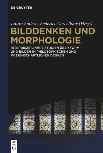 Bilddenken und Morphologie: Interdisziplinäre Studien über Form und Bilder im philosophischen und wissenschaftlichen Denken