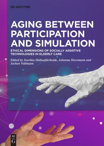 Aging between Participation and Simulation: Ethical Dimensions of Socially Assistive Technologies in Elderly Care