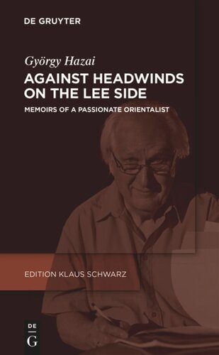 Against Headwinds on the Lee Side: Memoirs of a Passionate Orientalist