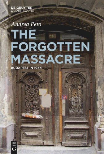 The Forgotten Massacre: Budapest in 1944