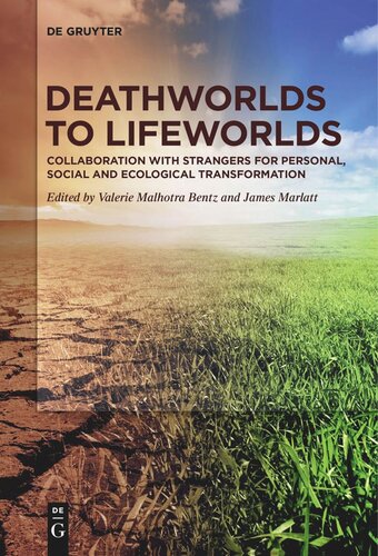 Deathworlds to Lifeworlds: Collaboration with Strangers for Personal, Social and Ecological Transformation