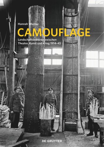 Camouflage: Landschaftslektüren zwischen Theater, Kunst und Krieg 1914-1945