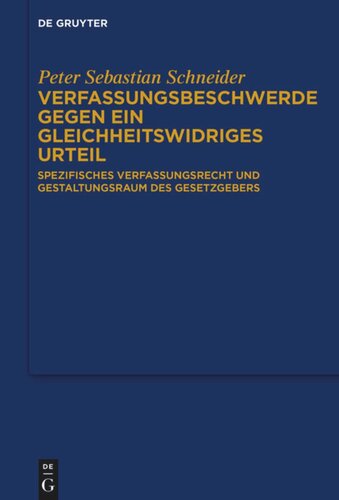 Verfassungsbeschwerde gegen ein gleichheitswidriges Urteil: Spezifisches Verfassungsrecht und Gestaltungsraum des Gesetzgebers