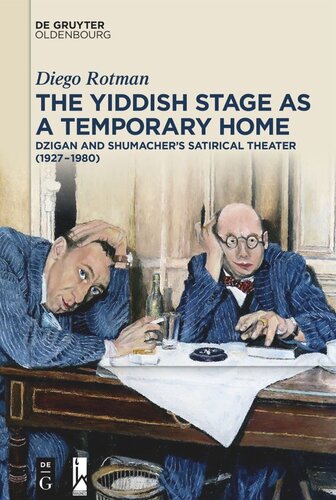 The Yiddish Stage as a Temporary Home: Dzigan and Shumacher’s Satirical Theater (1927-1980)