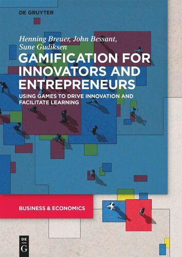 Gamification for Innovators and Entrepreneurs: Using Games to Drive Innovation and Facilitate Learning