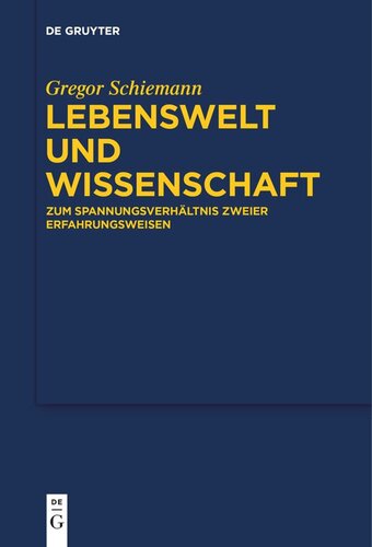 Lebenswelt und Wissenschaft: Zum Spannungsverhältnis zweier Erfahrungsweisen