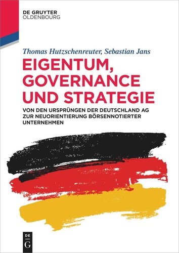 Eigentum, Governance und Strategie: Von den Ursprüngen der Deutschland AG zur Neuorientierung börsennotierter Unternehmen