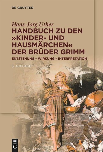 Handbuch zu den „Kinder- und Hausmärchen“ der Brüder Grimm: Entstehung – Wirkung – Interpretation