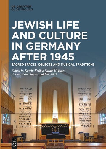 Jewish Life and Culture in Germany after 1945: Sacred Spaces, Objects and Musical Traditions