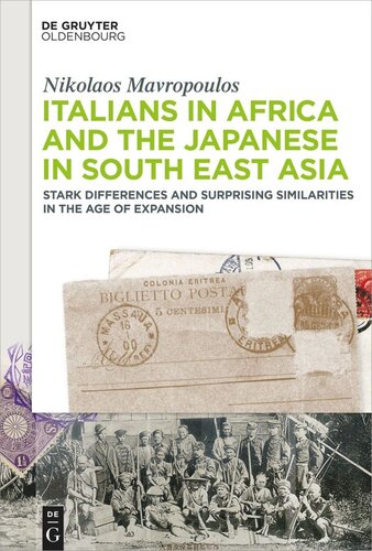 Italians in Africa and the Japanese in South East Asia: Stark Differences and Surprising Similarities in the Age of Expansion