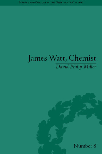 James Watt, Chemist: Understanding the Origins of the Steam Age