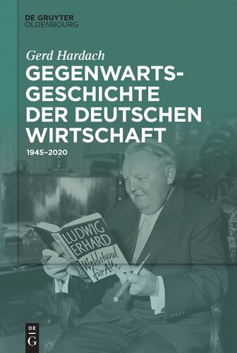 Gegenwartsgeschichte der deutschen Wirtschaft: 1945–2020