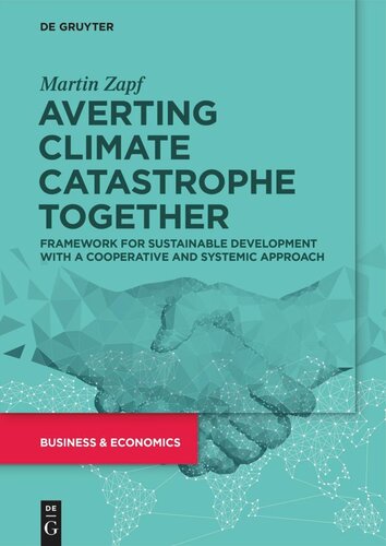 Averting Climate Catastrophe Together: Framework for Sustainable Development with a Cooperative and Systemic Approach