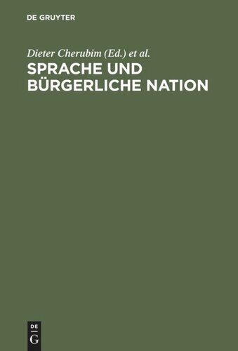 Sprache und bürgerliche Nation: Beiträge zur deutschen und europäischen Sprachgeschichte des 19. Jahrhunderts