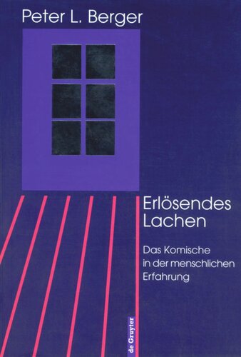 Erlösendes Lachen: Das Komische in der menschlichen Erfahrung