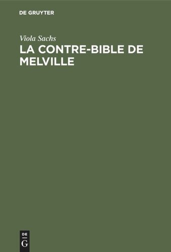 La contre-bible de Melville: Moby-Dick déchiffré