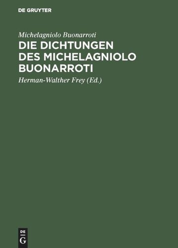 Die Dichtungen des Michelagniolo Buonarroti