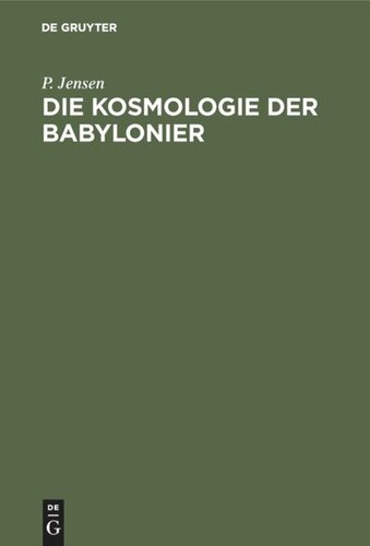 Die Kosmologie der Babylonier: Studien und Materialien