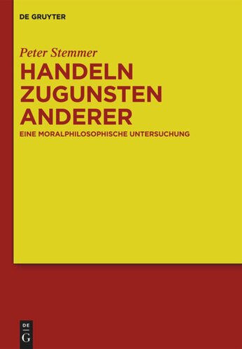 Handeln zugunsten anderer: Eine moralphilosophische Untersuchung