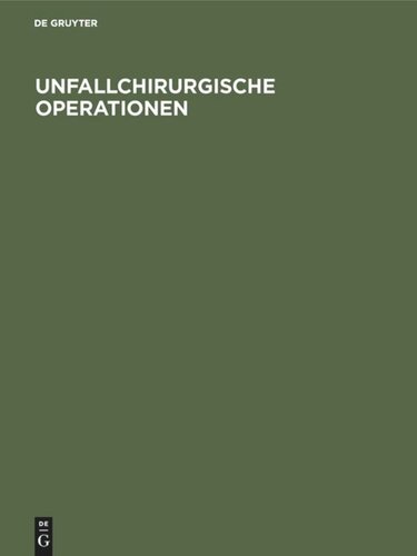 Unfallchirurgische Operationen: Indikation - Technik - Fehler